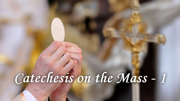Catechesis on the Mass - 1