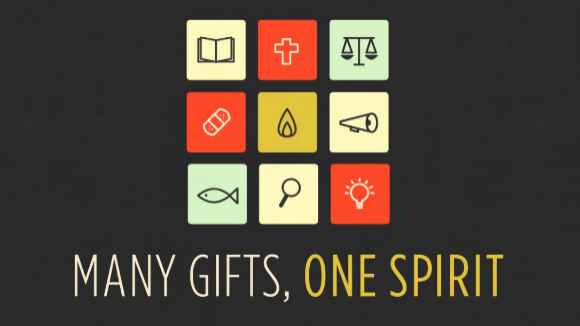 Many Gifts, One Spirit Many Gifts, One Spirit